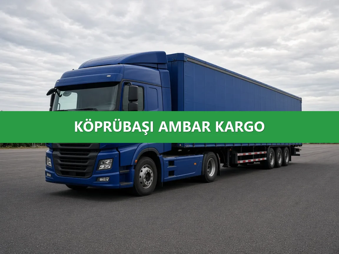 Köprübaşı Ambar Kargo